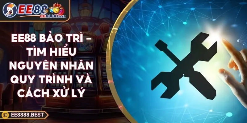 EE88 Bảo Trì