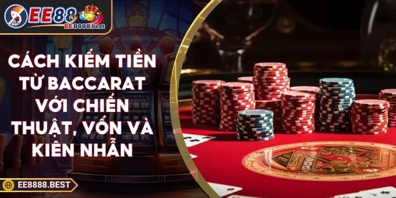Cách Kiếm Tiền Từ Baccarat